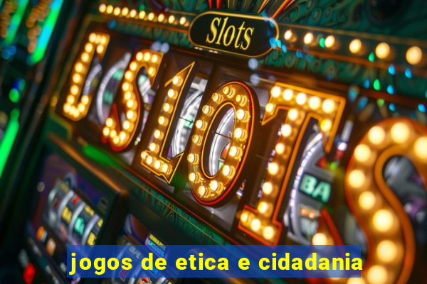 jogos de etica e cidadania